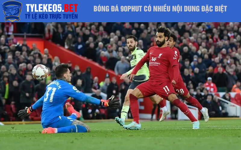 Bóng đá 90phut có nhiều nội dung đặc biệt