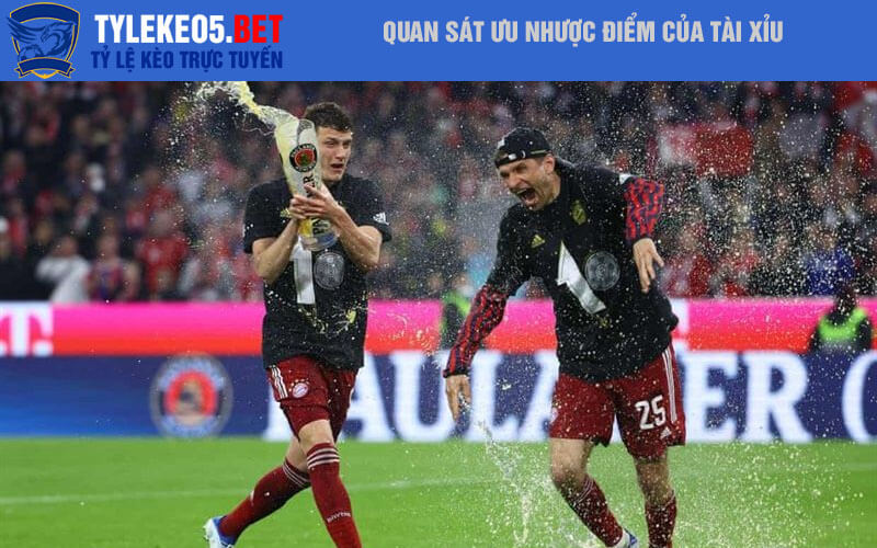 Quan sát ưu nhược điểm của tài xỉu