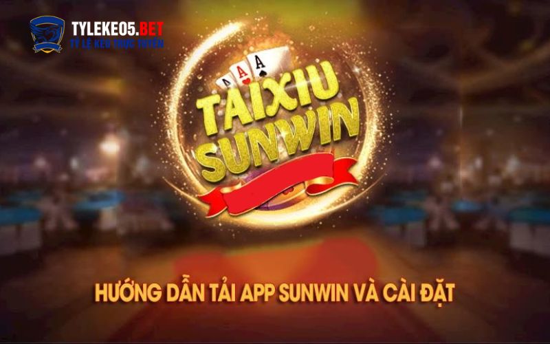 Hướng dẫn tải và sử dụng app sunwin